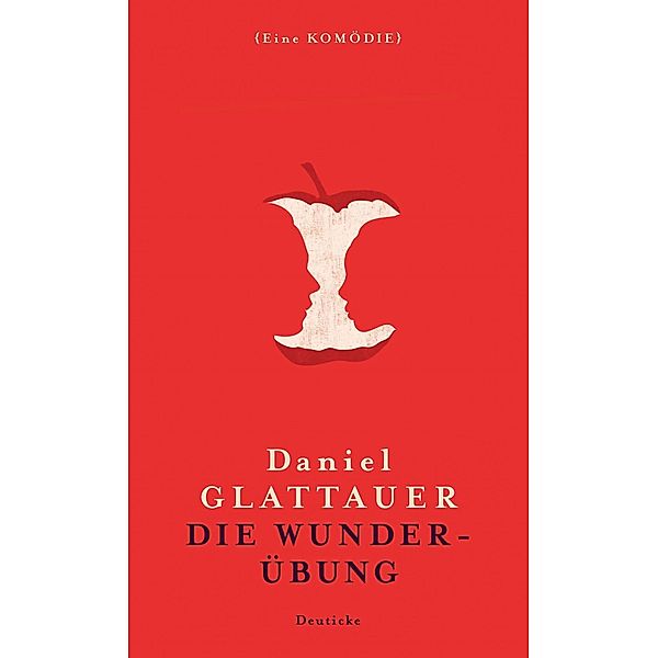 Die Wunderübung / Deuticke im Zsolnay, Daniel Glattauer