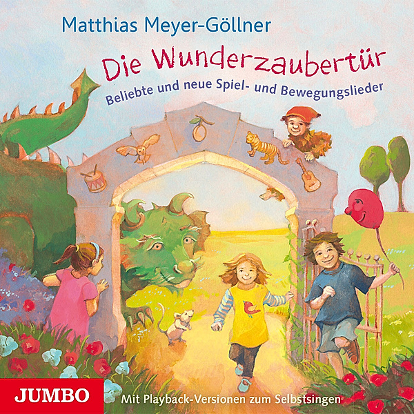 Die Wunderzaubertür.Neue Spiel Und Bewegungsliede, Matthias Meyer-Göllner