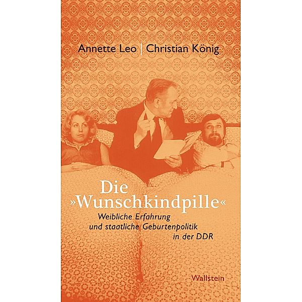 Die »Wunschkindpille, Annette Leo, Christian König
