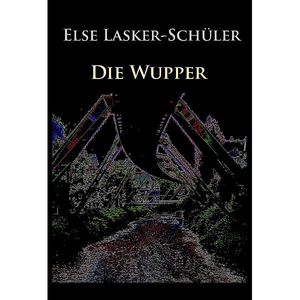 Die Wupper, Else Lasker-Schüler