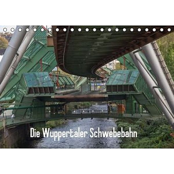 Die Wuppertaler Schwebebahn (Tischkalender 2016 DIN A5 quer), Marco Odasso