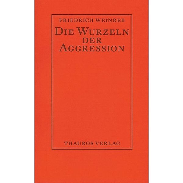 Die Wurzeln der Aggression, Friedrich Weinreb