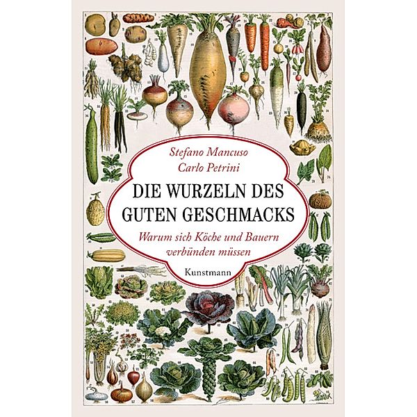 Die Wurzeln des guten Geschmacks, Stefano Mancuso, Carlo Petrini