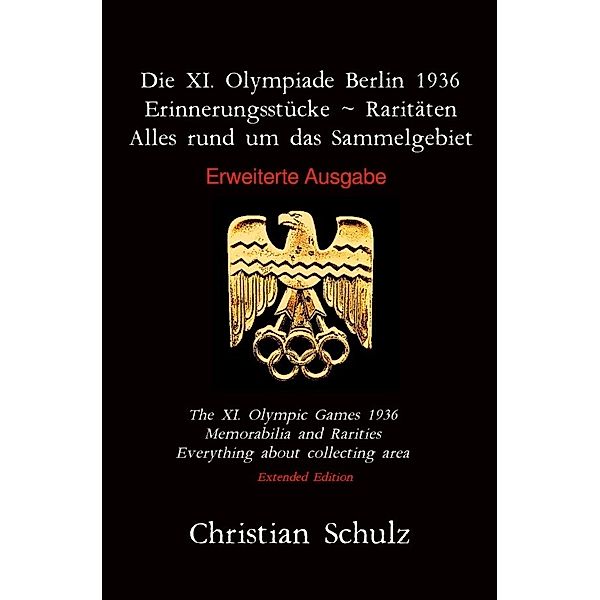 Die XI. Olympiade Berlin 1936 - Erinnerungsstücke ~ Raritäten, Christian Schulz