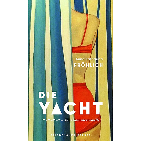 Die Yacht, Anna Katharina Fröhlich