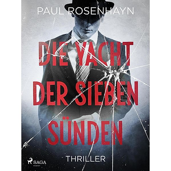 Die Yacht der sieben Sünden - Thriller, Paul Rosenhayn