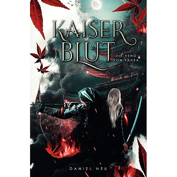 Die Yeno von Yanea: Kaiserblut (Yanea-Saga 1), Daniel Neu