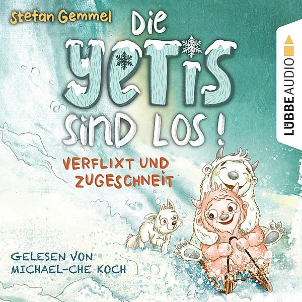 Die Yetis sind los! - 1 - Verflixt und zugeschneit, Stefan Gemmel