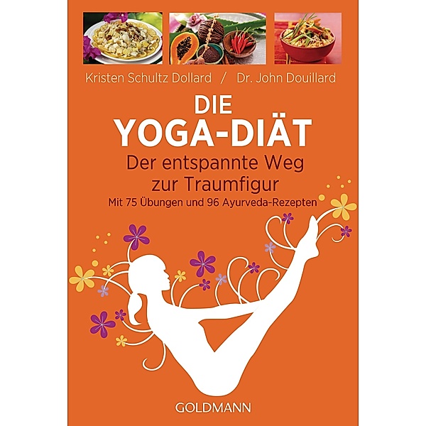 Die Yoga-Diät, Kristen Schultz Dollard, John Douillard