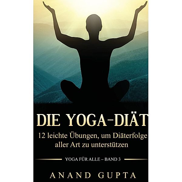 Die Yoga-Diät, Anand Gupta