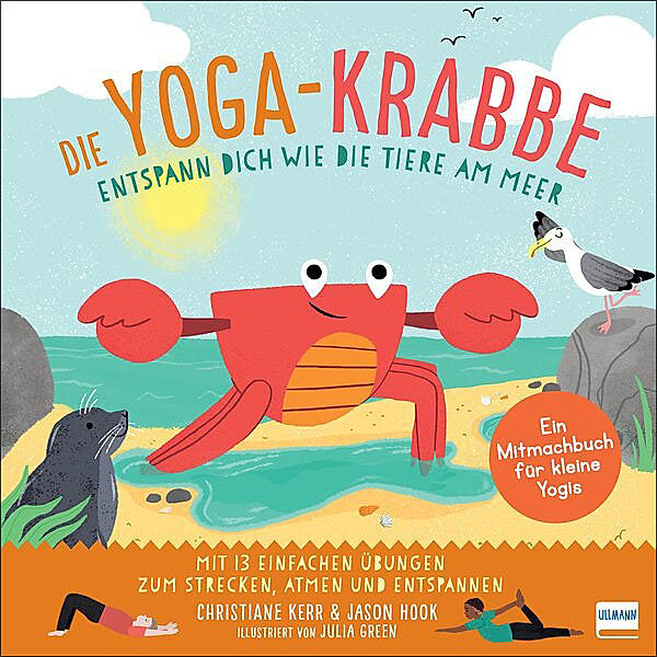 Die Yoga-Krabbe | Entspann dich wie die Tiere am Meer, Christiane Kerr, Jason Hook