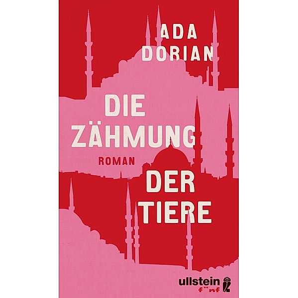 Die Zähmung der Tiere / Ullstein eBooks, Ada Dorian