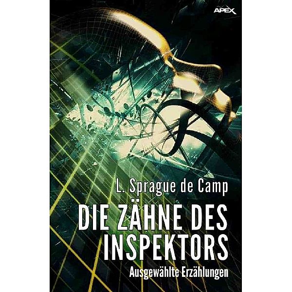 DIE ZÄHNE DES INSPEKTORS, L. Sprague De Camp