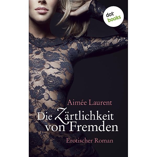 Die Zärtlichkeit von Fremden, Aimée Laurent