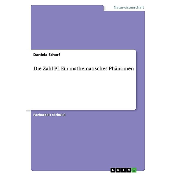 Die Zahl PI. Ein mathematisches Phänomen, Daniela Scharf