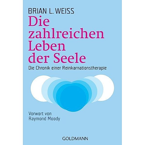 Die zahlreichen Leben der Seele, Brian L. Weiss