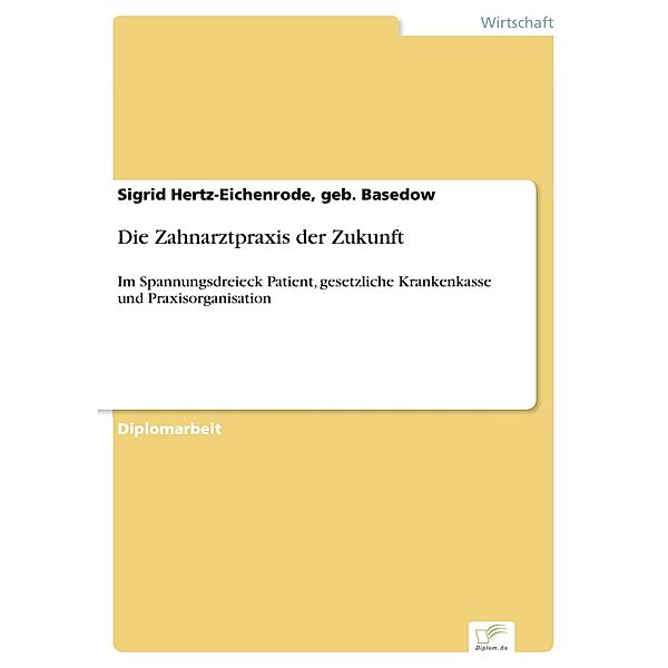 Die Zahnarztpraxis der Zukunft, geb. Basedow Hertz-Eichenrode