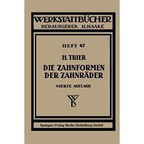 Die Zahnformen der Zahnräder / Werkstattbücher Bd.125, Hermann Trier
