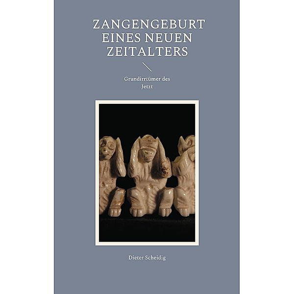 Die Zangengeburt eines neuen Zeitalters, Dieter Scheidig