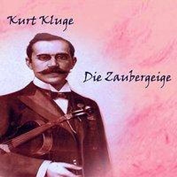 Die Zaubergeige, Audio-CD, MP3, Kurt Kluge