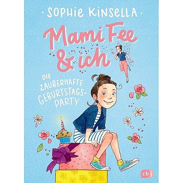 Die zauberhafte Geburtstagsparty / Mami Fee & ich Bd.2, Sophie Kinsella