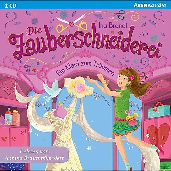 Die Zauberschneiderei, Ein Kleid zum Träumen, 2 Audio-CDs, Ina Brandt