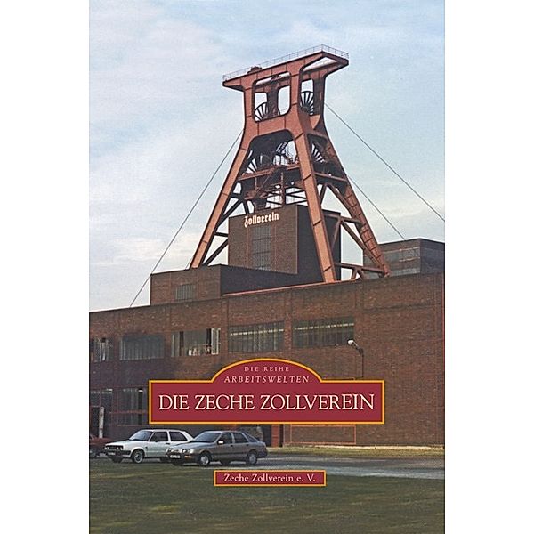 Die Zeche Zollverein, Zeche Zollverein E.v.