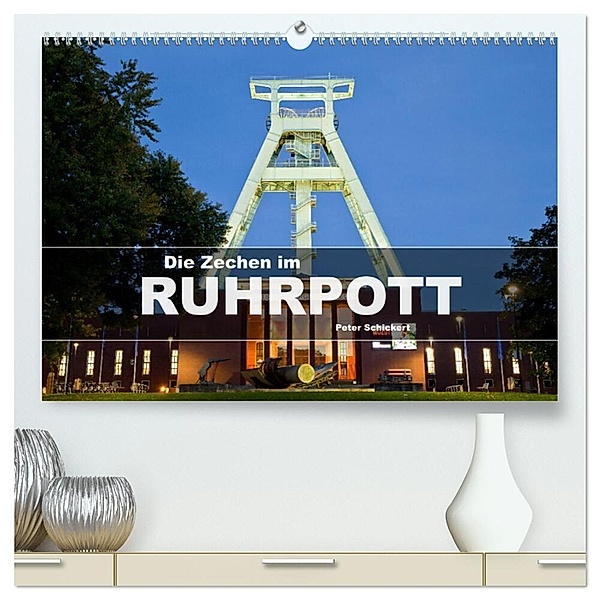 Die Zechen im Ruhrpott (hochwertiger Premium Wandkalender 2025 DIN A2 quer), Kunstdruck in Hochglanz, Calvendo, Peter Schickert