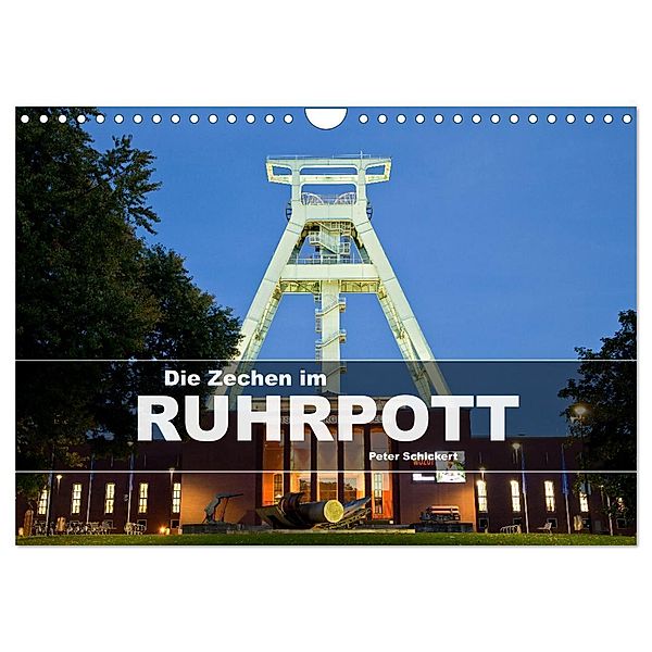 Die Zechen im Ruhrpott (Wandkalender 2025 DIN A4 quer), CALVENDO Monatskalender, Calvendo, Peter Schickert