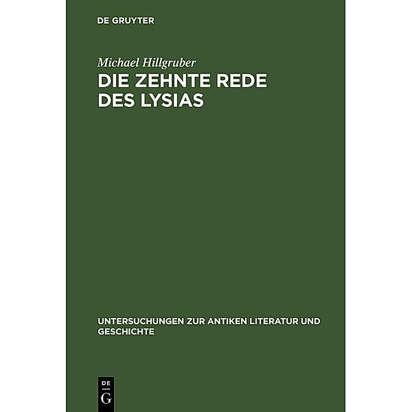 Die zehnte Rede des Lysias / Untersuchungen zur antiken Literatur und Geschichte Bd.29, Michael Hillgruber