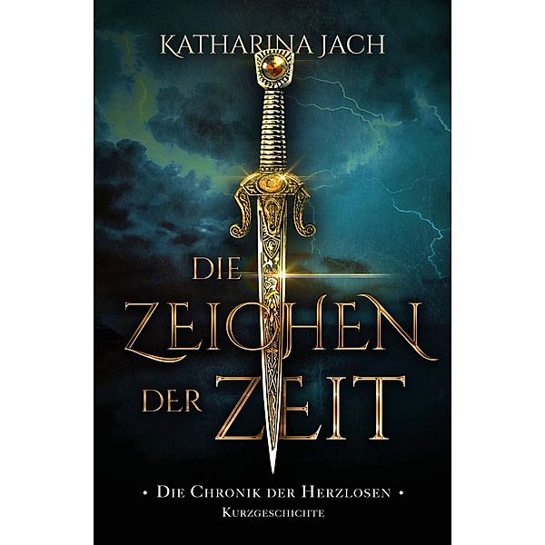 Die Zeichen der Zeit / Die Chronik der Herzlosen Bd.0.75, Katharina Jach