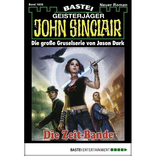 Die Zeit-Bande (1. Teil) / John Sinclair Bd.1606, Jason Dark