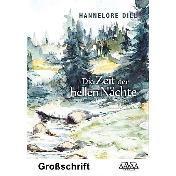 Die Zeit der hellen Nächte, Großdruck, Hannelore Dill