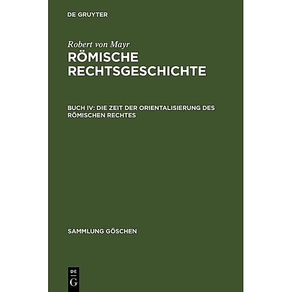 Die Zeit der Orientalisierung des römischen Rechtes / Sammlung Göschen Bd.697, Robert von Mayr