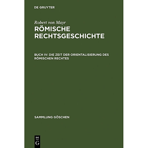 Die Zeit der Orientalisierung des römischen Rechtes, Robert von Mayr