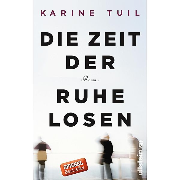 Die Zeit der Ruhelosen, Karine Tuil