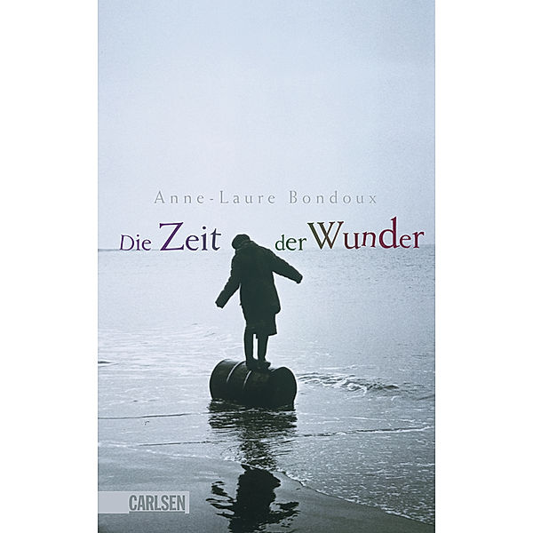 Die Zeit der Wunder, Anne-Laure Bondoux