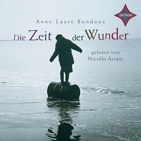 Die Zeit der Wunder,3 Audio-CDs, Anne-Laure Bondoux