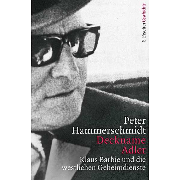 Die Zeit des Nationalsozialismus. / Deckname Adler, Peter Hammerschmidt