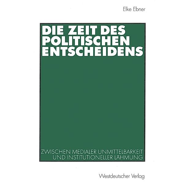 Die Zeit des politischen Entscheidens, Elke Ebner