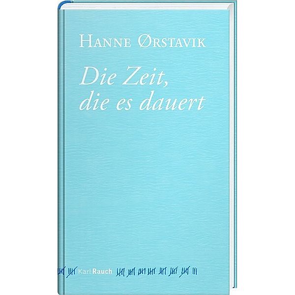 Die Zeit, die es dauert, Hanne Oerstavik