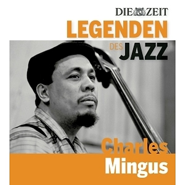 Die Zeit-Edition-Legenden Des Jazz: Charles Mingus, Charles Mingus