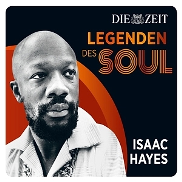 Die Zeit Edition: Legenden Des Soul, Isaac Hayes