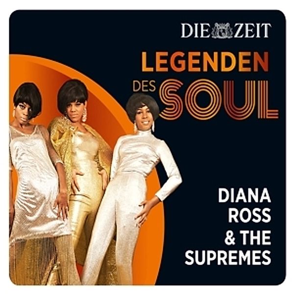 Die Zeit Edition: Legenden Des Soul, Diana & The Supremes Ross