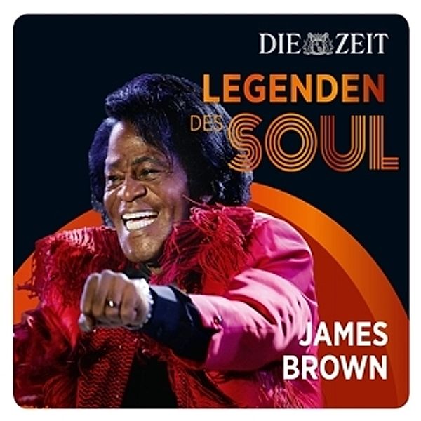Die Zeit Edition: Legenden Des Soul, James Brown