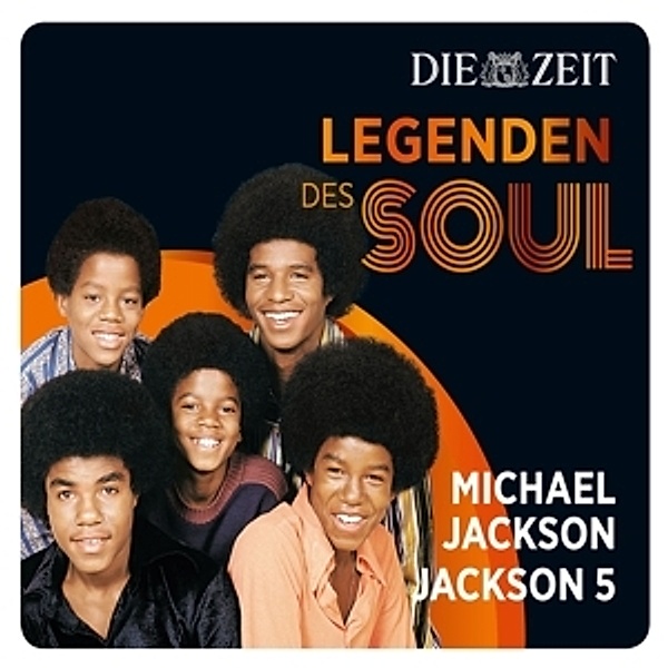 DIE ZEIT Edition: Legenden des Soul - Michael Jackson & Jackson 5, Michael & Jackson 5,The Jackson