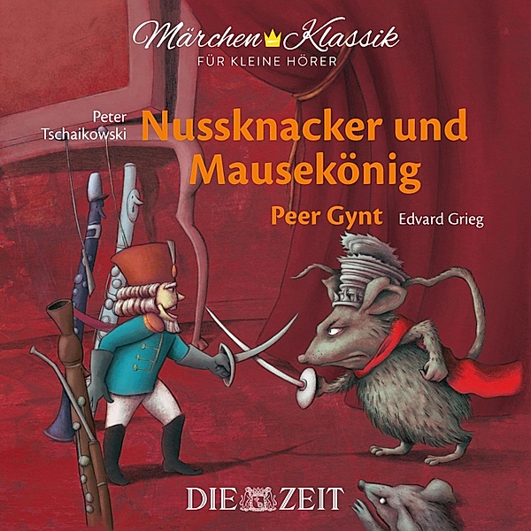 Die ZEIT-Edition Märchen Klassik für kleine Hörer - Die ZEIT-Edition Märchen Klassik für kleine Hörer, E.T.A. Hoffmann, Henrik Ibsen