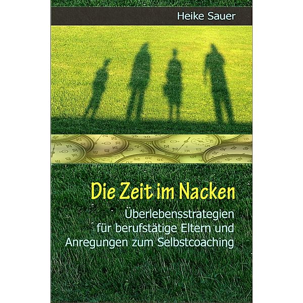 Die Zeit im Nacken, Heike Sauer