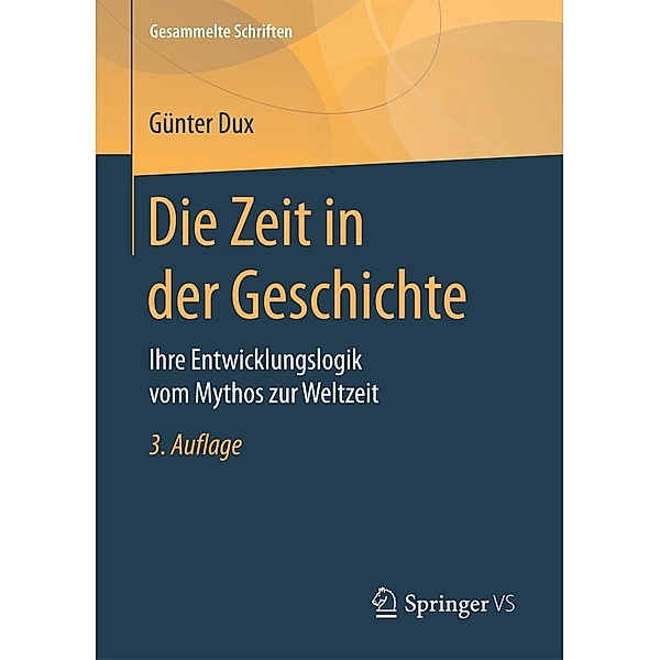 Die Zeit in der Geschichte / Gesammelte Schriften Bd.4, Günter Dux