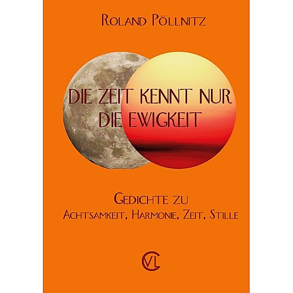 Die Zeit kennt nur die Ewigkeit, Roland Pöllnitz